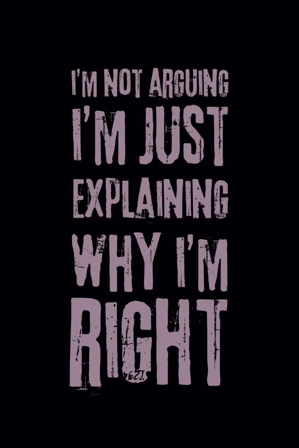 ler totalmente I'm Not Arguing I'm Just Explaining Why I'm Right, Funny Office Journal: Lined Daily Notebook for Work Perfect as a Coworker Gag Gift