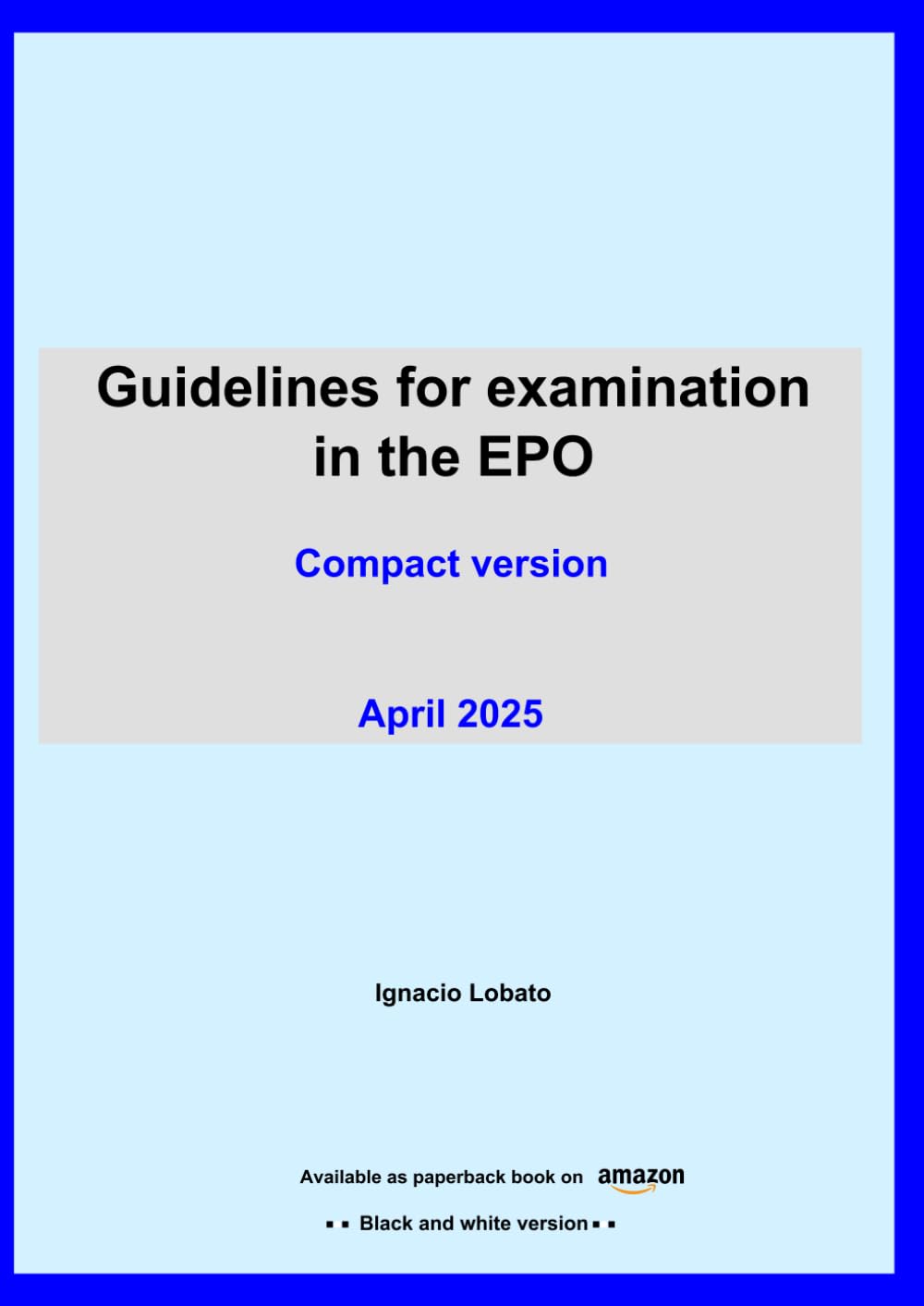 Guidelines for Examination in the European Patent Office (April 2025): Compact Version (Black and White): April 2025 - Black and White baixar livro de graça
