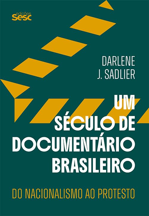 ler totalmente Um século de documentário brasileiro: do nacionalismo ao protesto