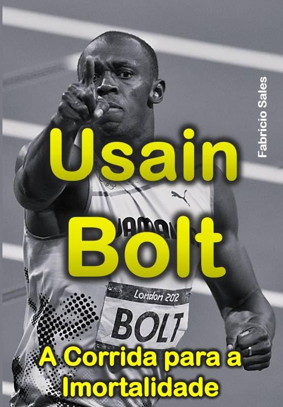 Usain Bolt: A Corrida para a Imortalidade baixar livro de graça