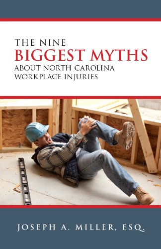 The Nine Biggest Myths About North Carolina Workplace Injuries (English Edition) baixar livro de graça