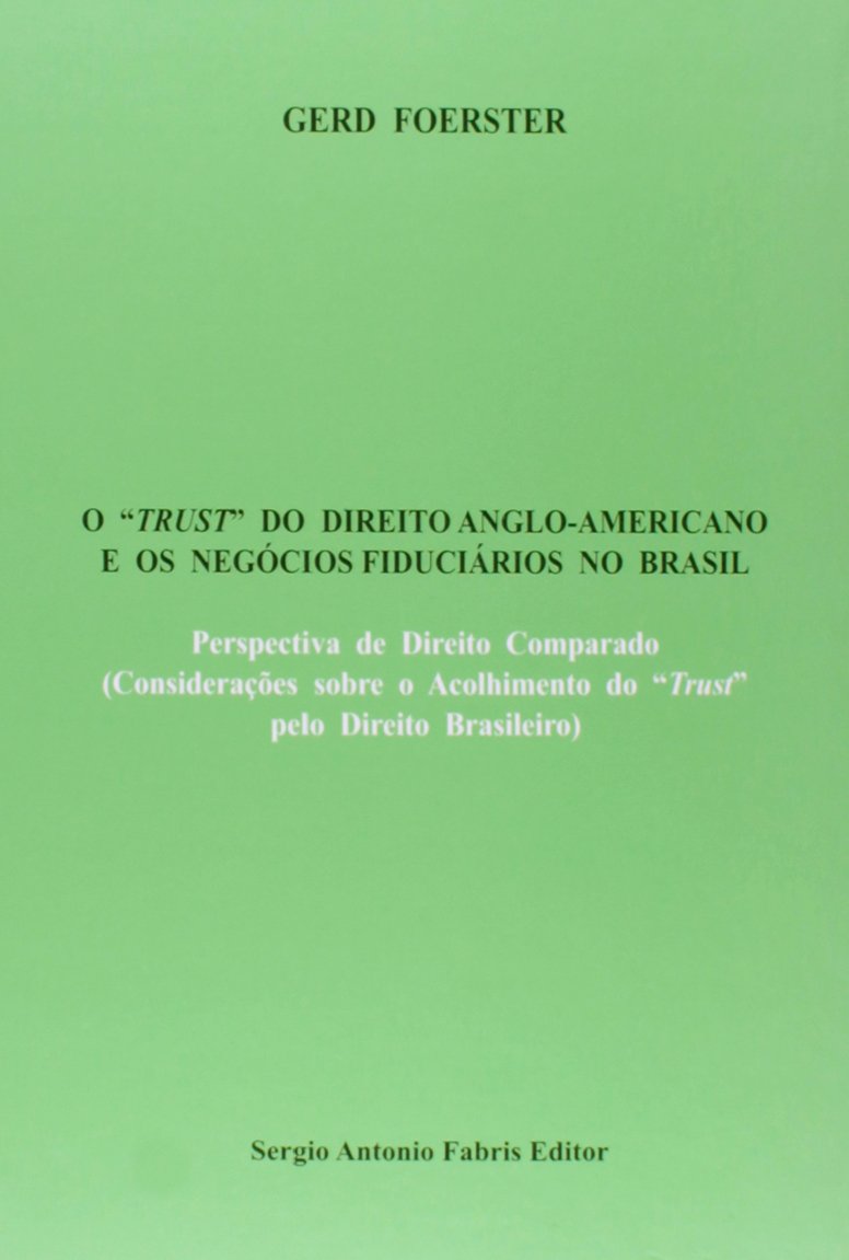 O "Trust" do Direito Anglo-Americano e os Negócios Fiduciários no Brasil baixar o livro de graça