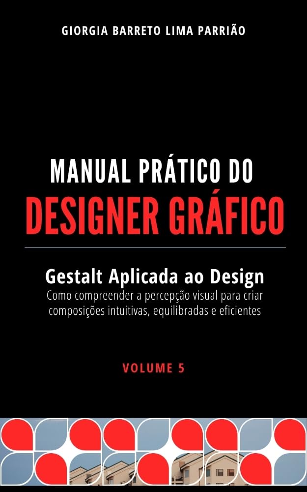 ler totalmente Manual do Designer Gráfico - Volume 4: Gestalt Aplicada ao Design Gráfico: Como compreender a percepção visual para criar projetos claros, equilibrados... (Manual Prático do Designer Gráfico)