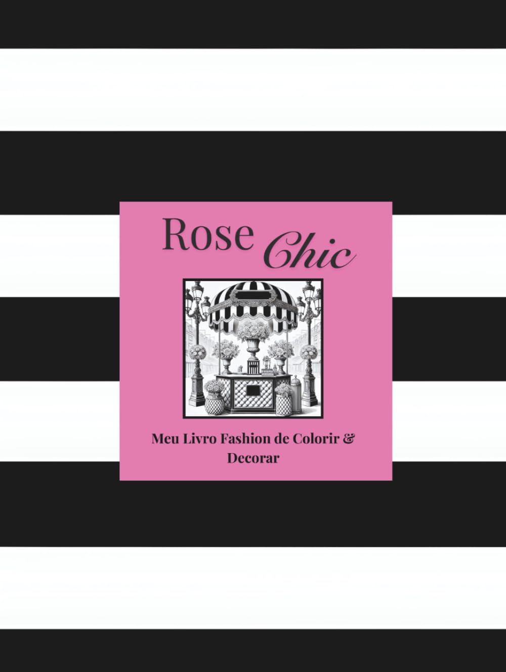 Rose Chic - Meu Livro Fashion de Colorir & Decorar: Colorir e Decorar: Um Livro Sofisticado para Adultos e Adolescentes (Portuguese Edition) baixar livro de graça