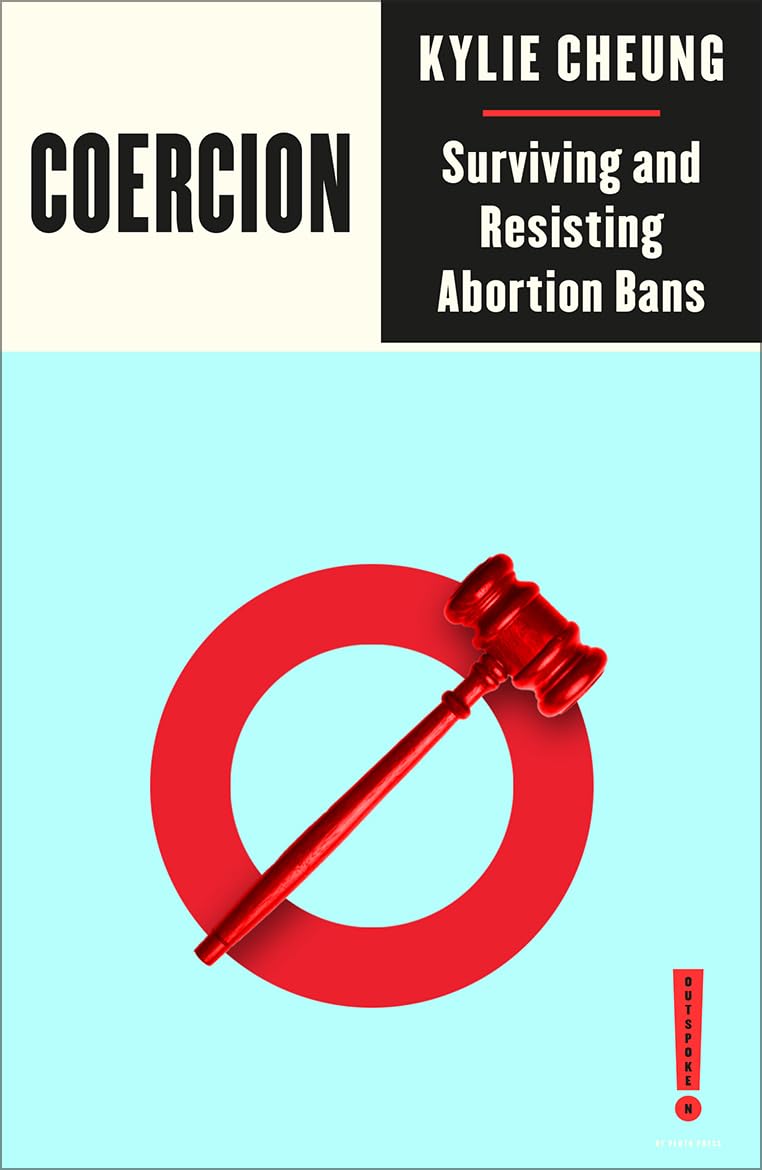 Coercion: Surviving and Resisting Abortion Bans (Outspoken by Pluto) (English Edition) baixar livro de graça