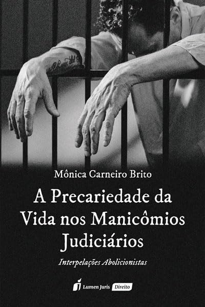 ler totalmente Precariedade da Vida nos Manicômios Judiciários, A - 2023