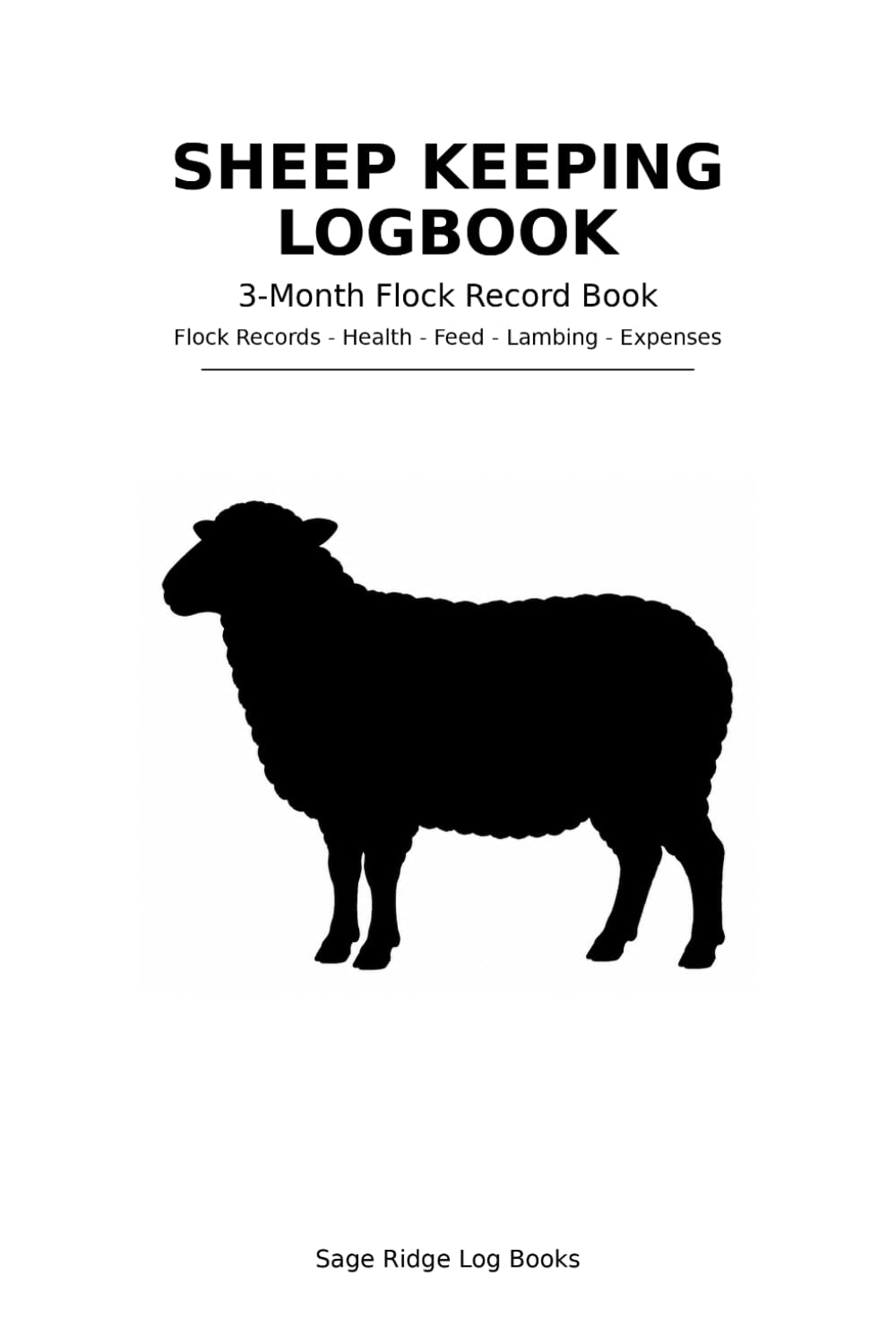 Sheep Keepers Logbook: Flock Health, Breeding, Lambing, Feeding, and Daily Care Record Book baixar o livro de graça