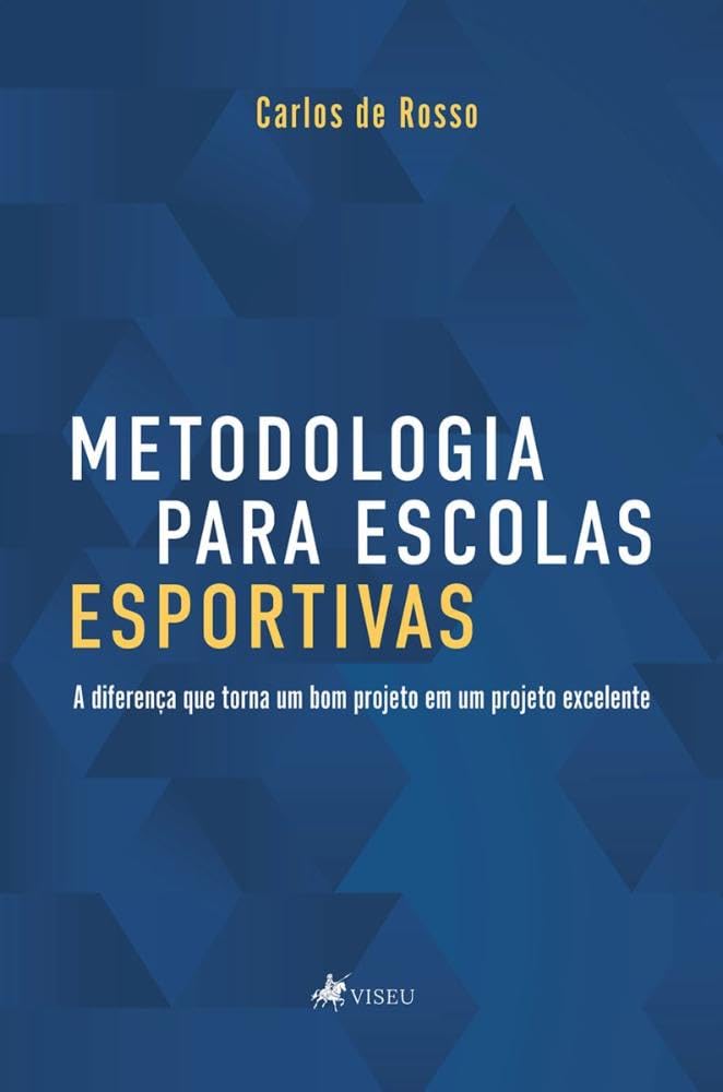 Metodologia para escolas esportivas: A diferença que torna um bom projeto em um projeto excelente baixar o livro de graça