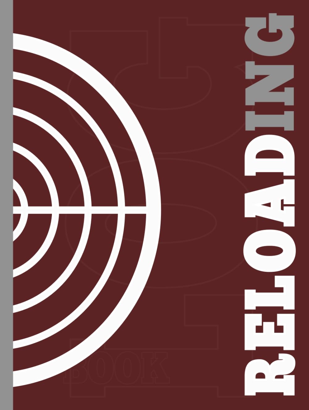 Reloading Log Book: Ammunition Enthusiasts Journal. Track & Record Every Bullet. Perfect for Close or Long Range Aiming. Ideal Gift for Marksmen baixar livro de graça