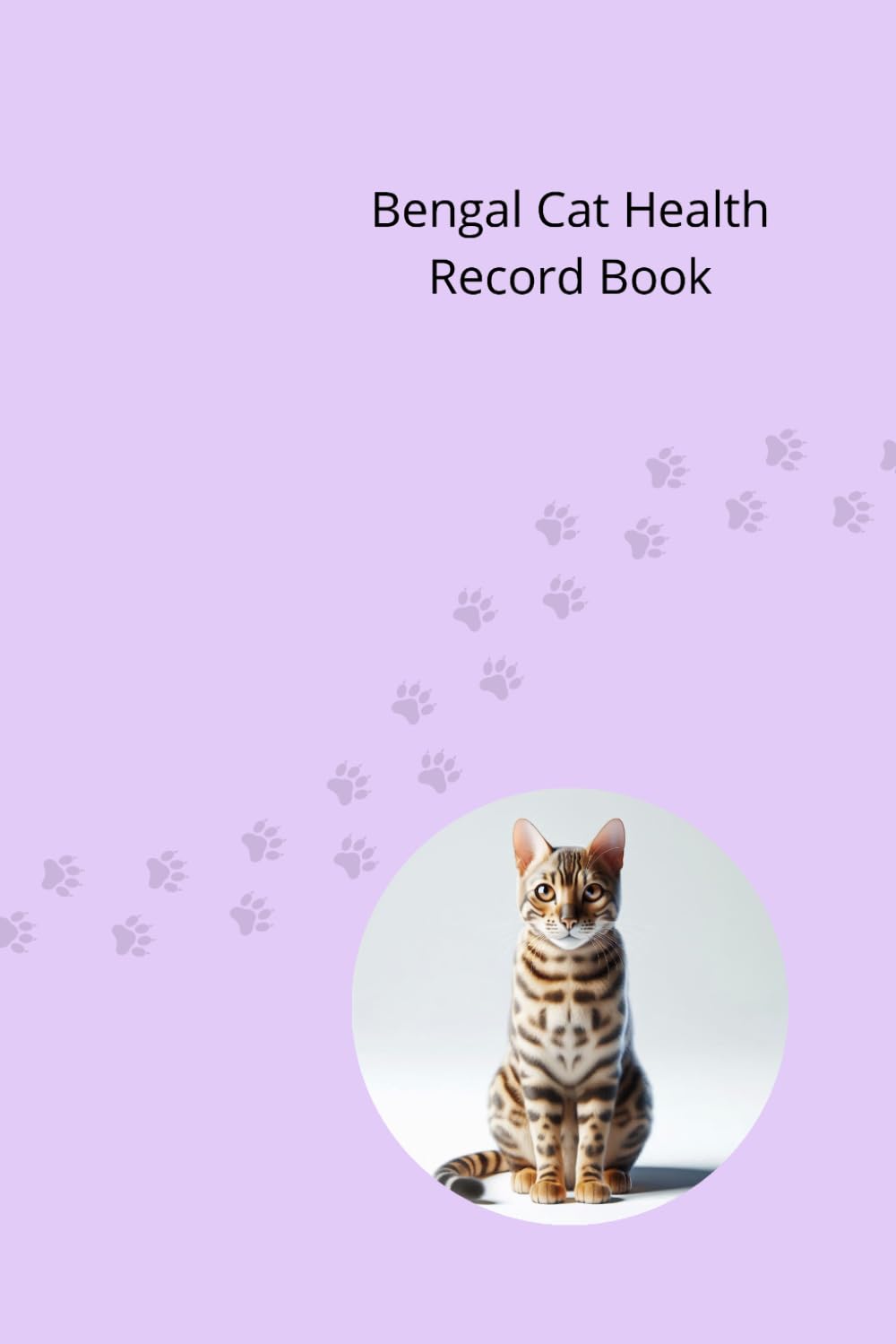 Bengal Cat Health Record Book: Cat Medical Journal for Girl Cats - 101 Pages for Veterinary Visits, Vaccinations and Medication Tracking baixar o livro de graça