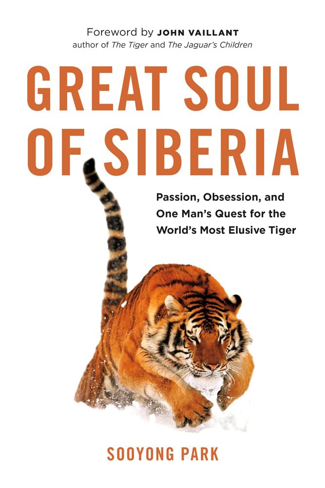 capítulo por capítulo baixar Great Soul of Siberia: Passion, Obsession, and One Man's Quest for the World's Most Elusive Tiger