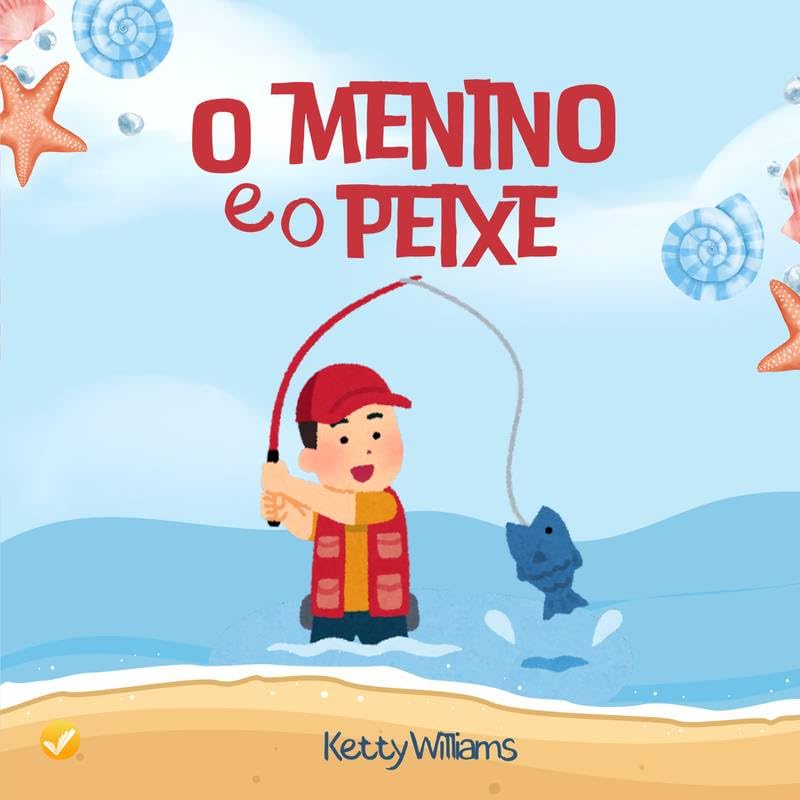 ler totalmente O MENINO E O PEIXE: PARA CRIANÇAS