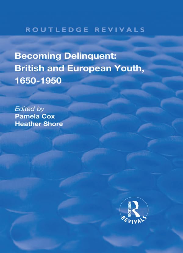ler totalmente Becoming Delinquent: British and European Youth, 1650–1950 (Routledge Revivals) (English Edition)