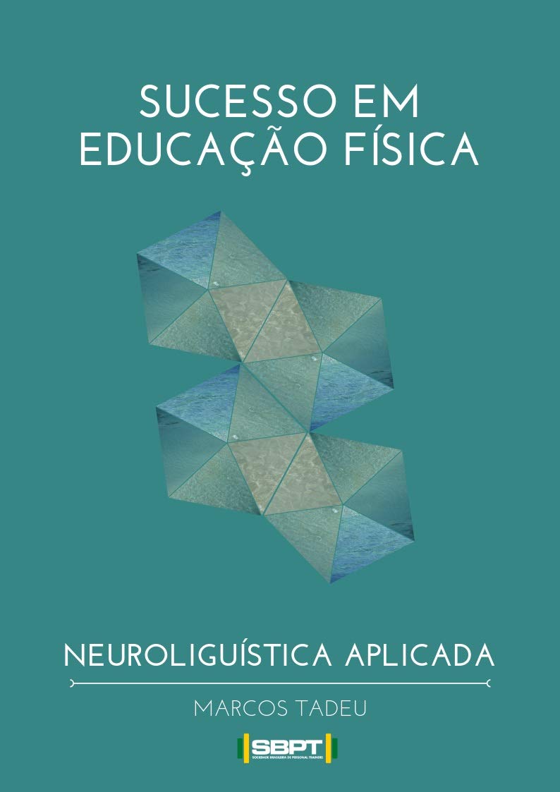 Sucesso em Educação Física - Neurolinguística Aplicada baixar o livro de graça