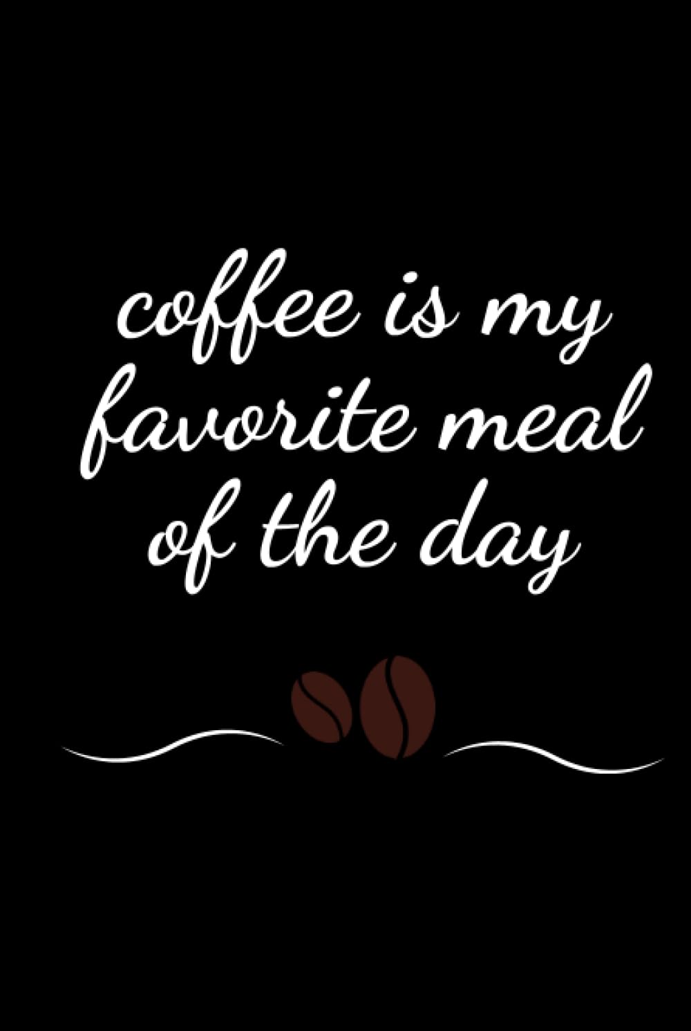 ler totalmente Coffee is My Favorite Meal of the Day: Wide Ruled 6x9 Funny Notebook for Coworkers