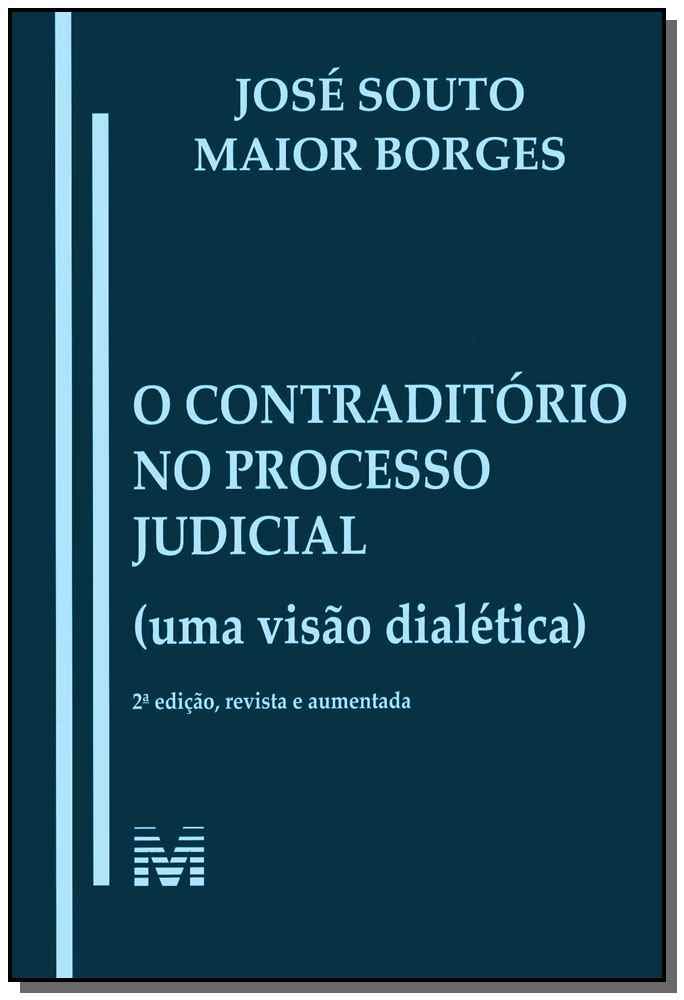 Contraditório no processo judicial - 1 ed./2013: (uma Visão Dialética)