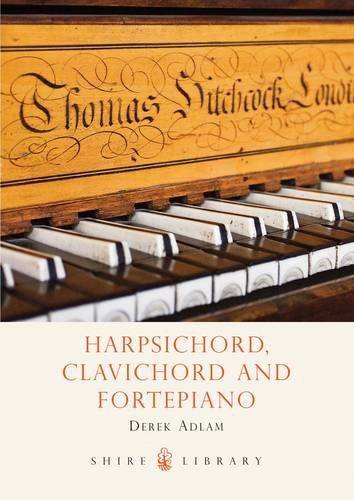 Harpsichord, Clavichord & Fortepiano: A History of Early Keyboard Instruments: No. 491