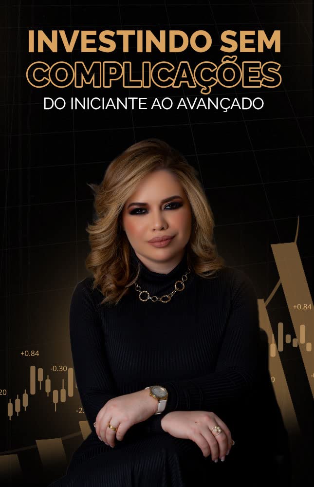 INVESTINDO SEM COMPLICAÇÕES: Do iniciante ao avançado baixar livro de graça