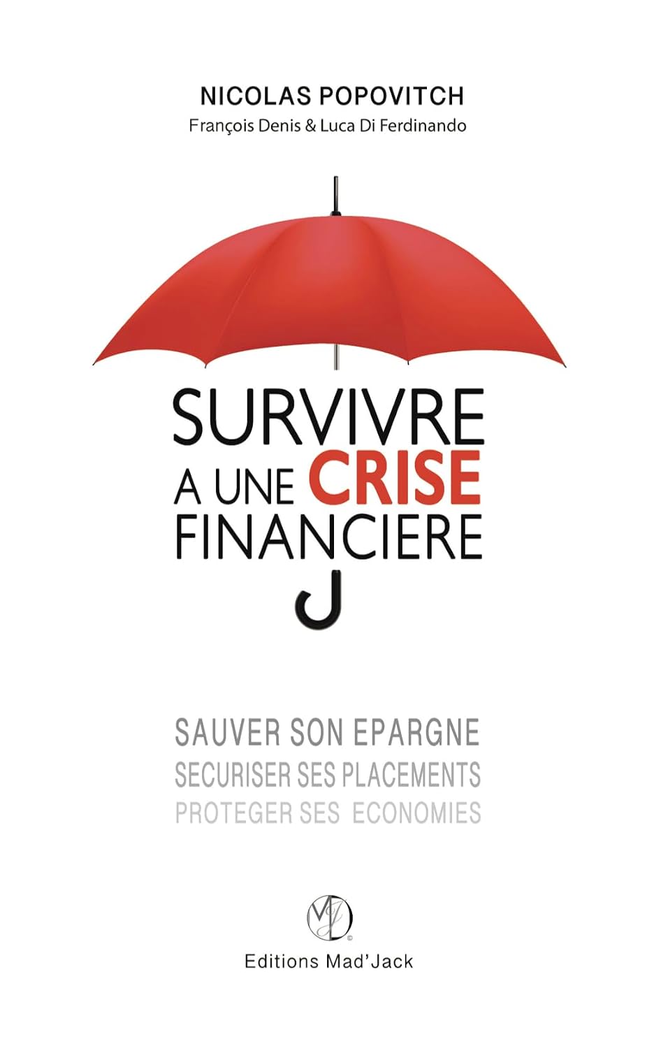 SURVIVRE A UNE CRISE FINANCIERE: Sauver son épargne, Sécuriser ses placements, Protéger ses économies (French Edition) baixar o livro de graça