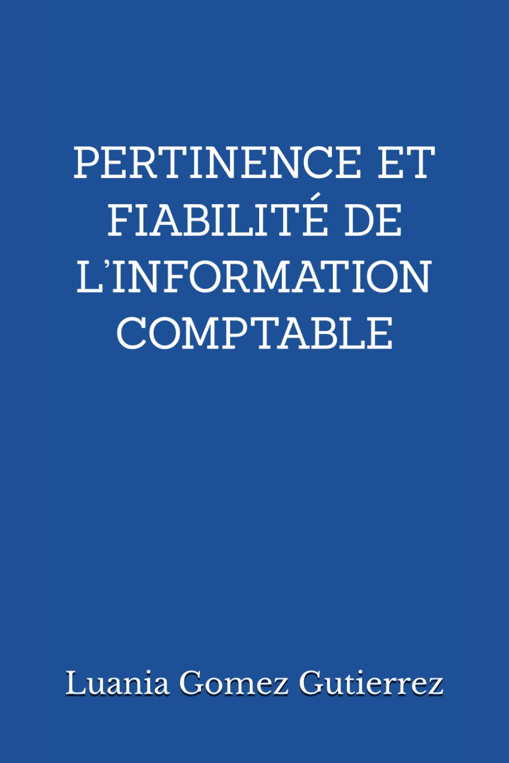 ler totalmente PERTINENCE ET FIABILITÉ DE L’INFORMATION COMPTABLE: Théories, recherches empiriques et enjeux contemporains (French Edition)