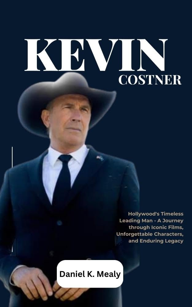 KEVIN COSTNER: Hollywood's Timeless Leading Man - A Journey through Iconic Films, Unforgettable Characters, and Enduring Legacy (English Edition) baixar o livro de graça