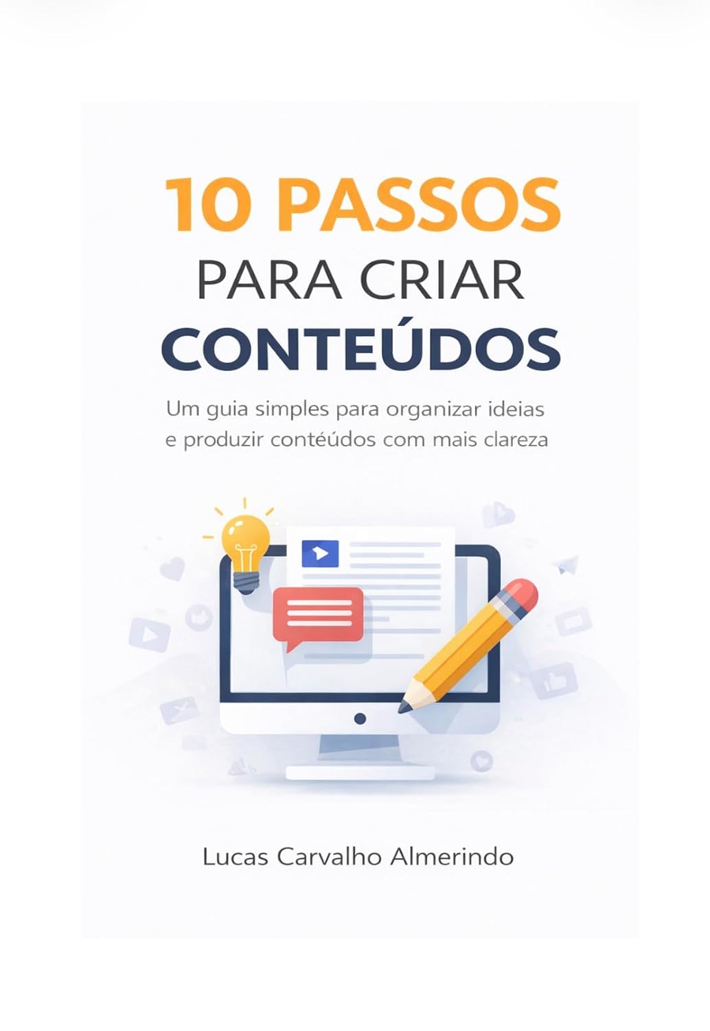 capítulo por capítulo baixar 10 Passos para criar conteúdo que atrai e engaja: Um guia prático para organizar ideias, produzir com clareza e crescer nas redes sociais