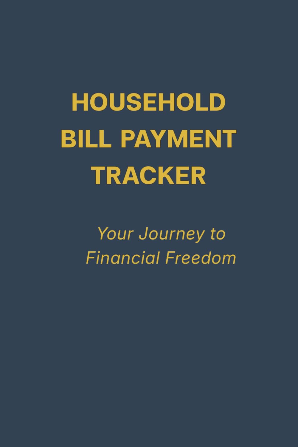 HOUSEHOLD BILL PAYMENT TRACKER: Premium All-in-One Financial Ledger and Monthly Budget Organizer with Debt Snowball Planner, Checking Accounts Log, and Subscription Expense Checklists baixar livro de graça