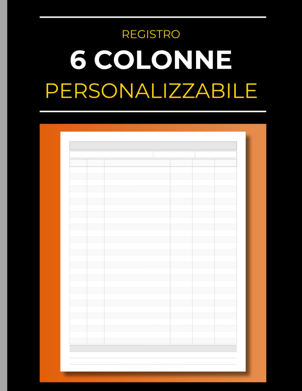 Registro a 6 Colonne Personalizzabile: Quaderno multiuso in bianco per gestione dati aziendali | Schede per contabilità, vendite, operazioni e attività (Italian Edition) baixar livro de graça