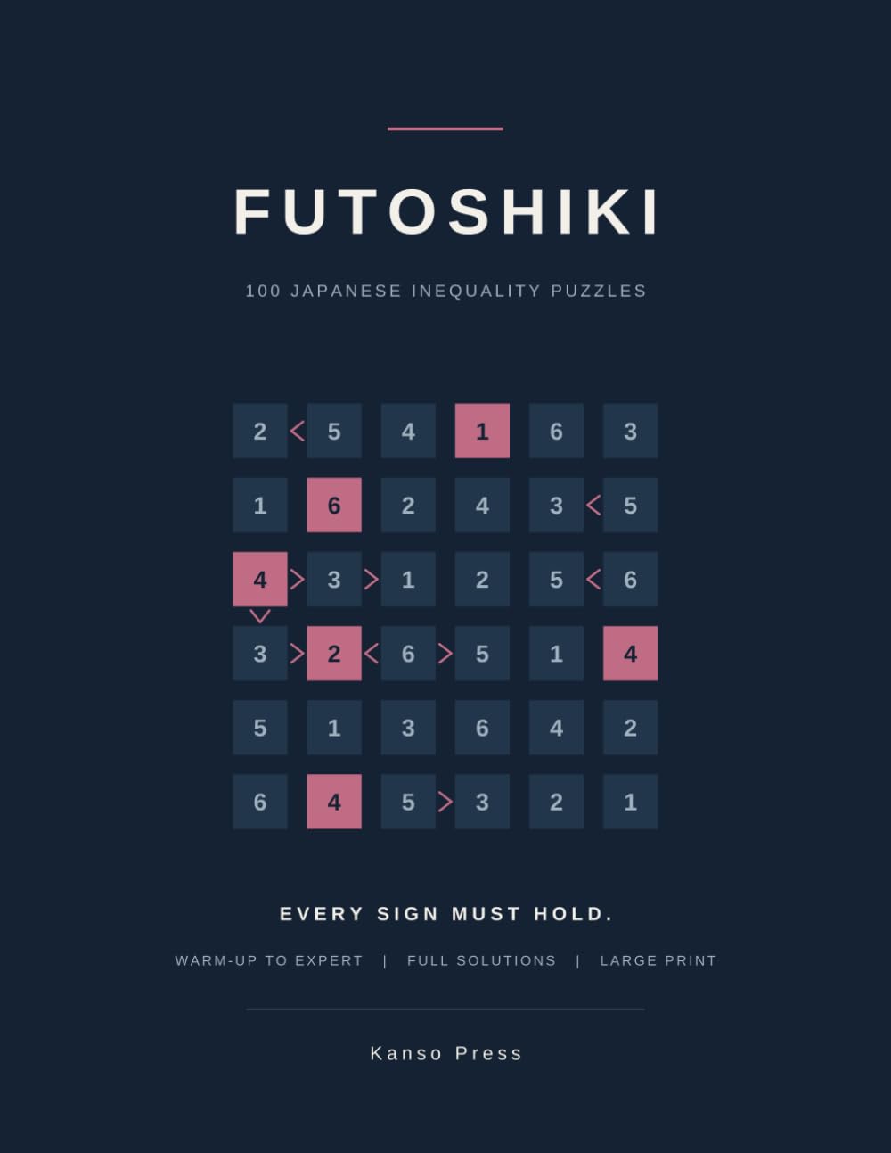 Futoshiki: 100 Japanese Inequality Puzzles, Easy to Expert, Large Print with Full Solutions (Kanso Japanese Logic Puzzles) baixar o livro de graça