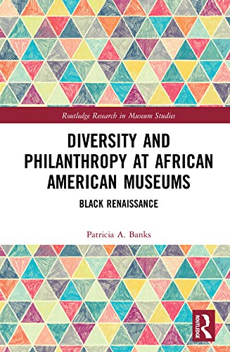 ler totalmente Diversity and Philanthropy at African American Museums: Black Renaissance (Routledge Research in Museum Studies) (English Edition)