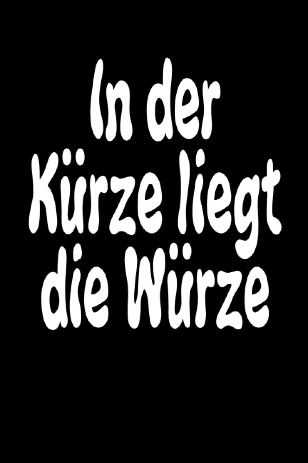 capítulo por capítulo baixar In Der Kürze Liegt Die Würze: Geschenkidee für Ihre schöne Person Notizbuch Tagebuch Bullet Journal 120 Seiten liniert Notebook notizheft 6x9 Zoll (German Edition)
