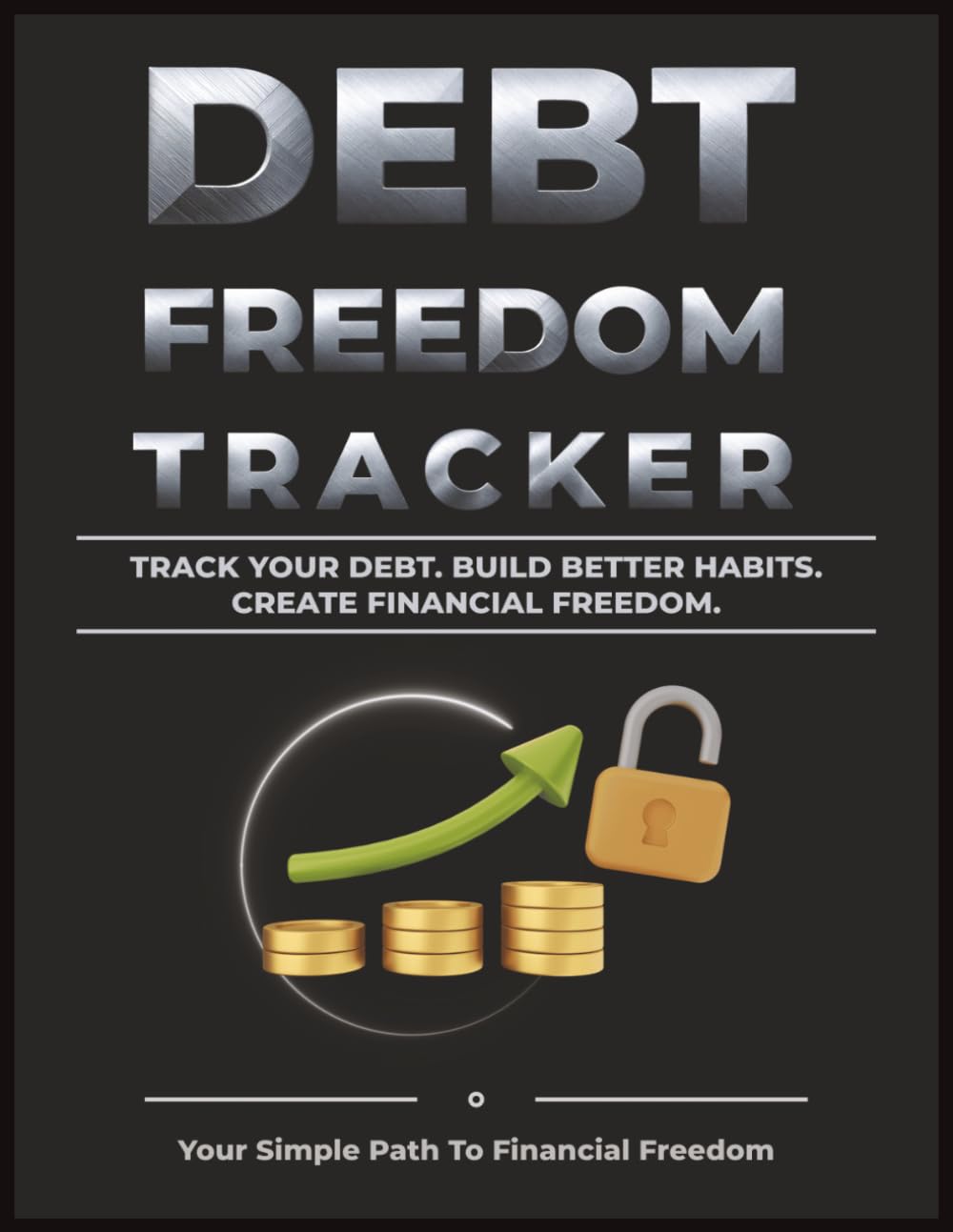 Debt Freedom Tracker: Track Your Debt, Build Better Habits, Create Financial Freedom baixar livro de graça