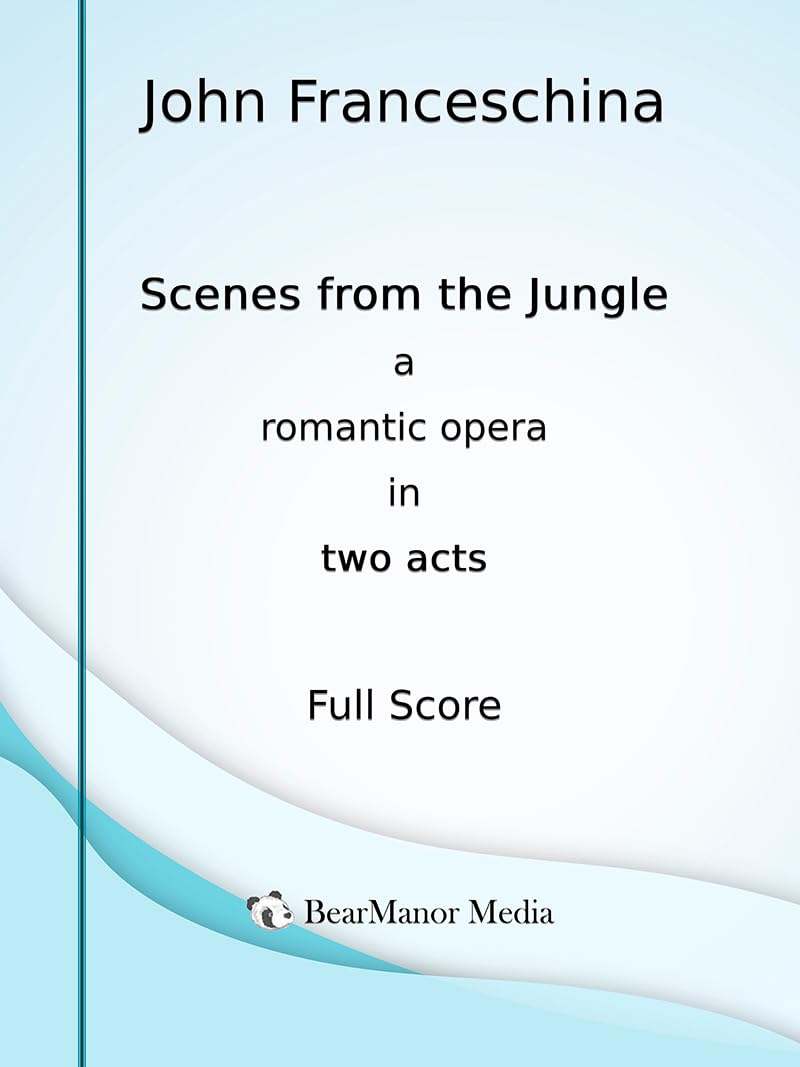 Scenes from the Jungle - A Romantic Opera in Two Acts (Full Score) (English Edition) baixar o livro de graça