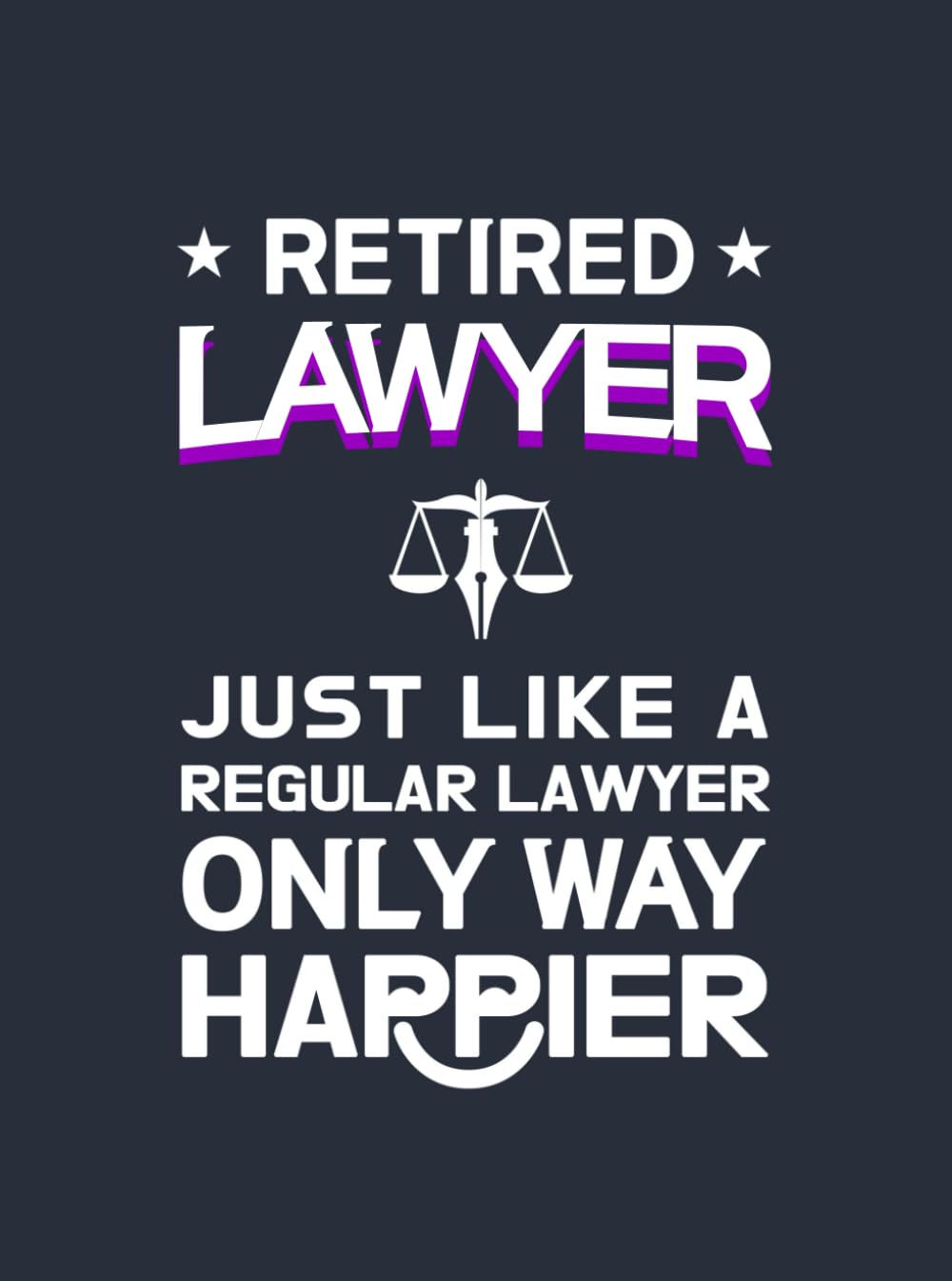 Retired Lawyer Just Like a Regular Lawyer Only Way Happier: Blank Lined Notebook, Funny Gag Notebook Gift for Retired Lawyers, Friends, Family, Daily... Journal Appreciation Gift for Retired Lawyers baixar o livro de graça
