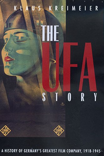 ler totalmente The UFA Story – A History of Germany′s Greatest Film Company 1918 – 1945 (Paper only): Volume 23