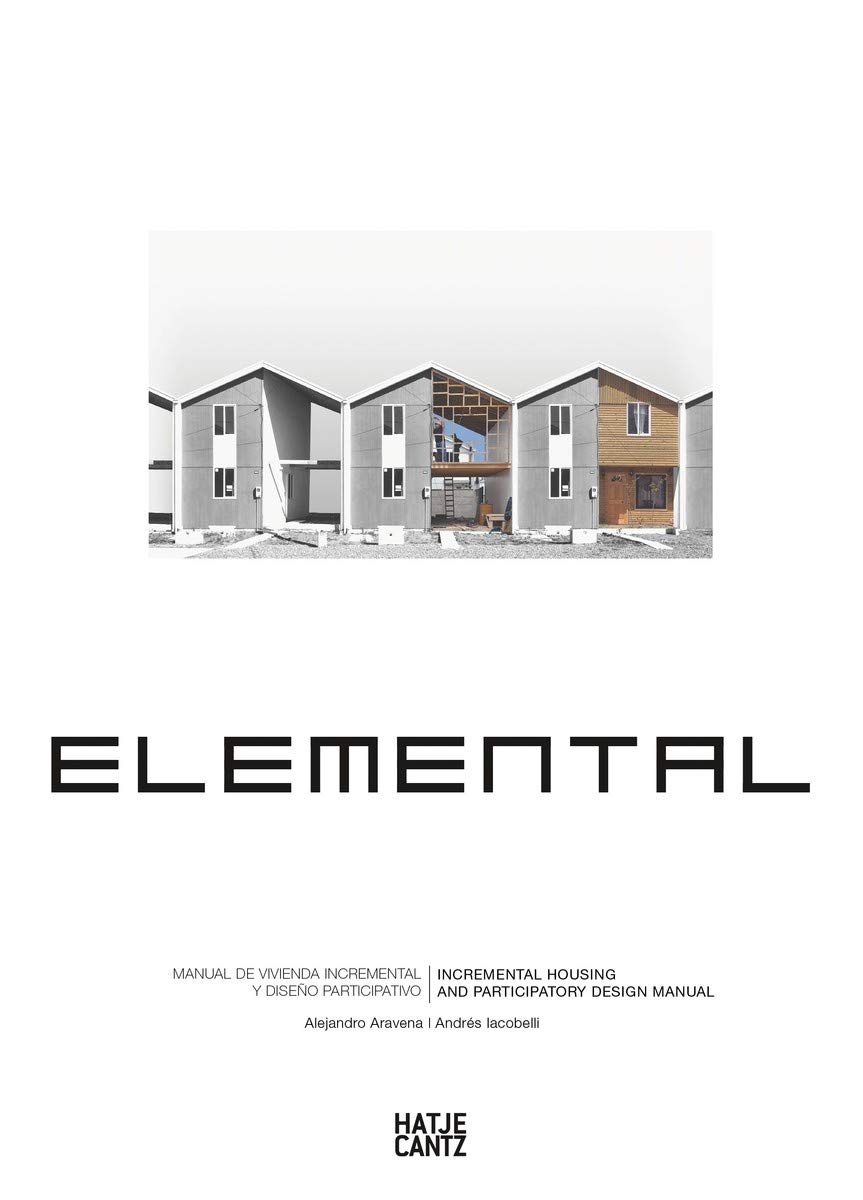 ler totalmente Alejandro Aravena: Elemental: Incremental Housing and Participatory Design Manual
