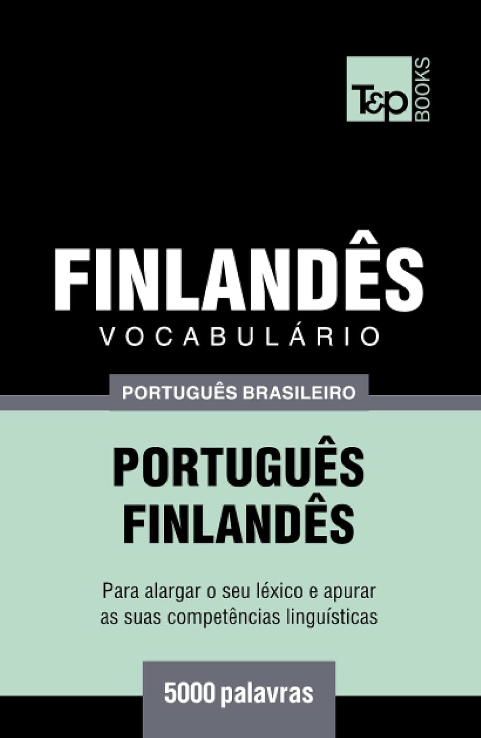 ler totalmente Vocabulário Português Brasileiro-Finlandês - 5000 palavras (Brazilian Portuguese Collection) (Portuguese Edition)
