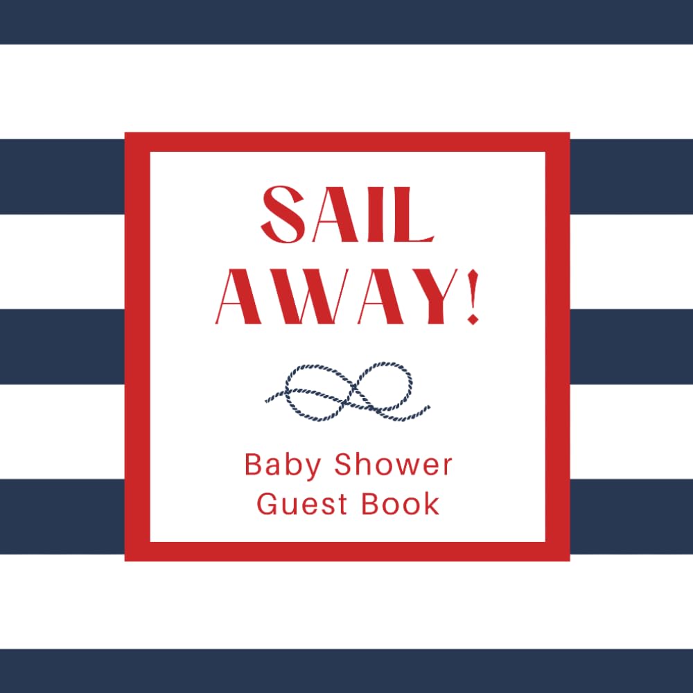 Sail Away! Baby Shower Guest Book: Nautical Striped Celebration Memory Keepsake for Guests to Sign-In, Record Predictions, Newborn Wishes, & Parental... & Photos/Memories Pages to Welcome New Infant baixar livro de graça