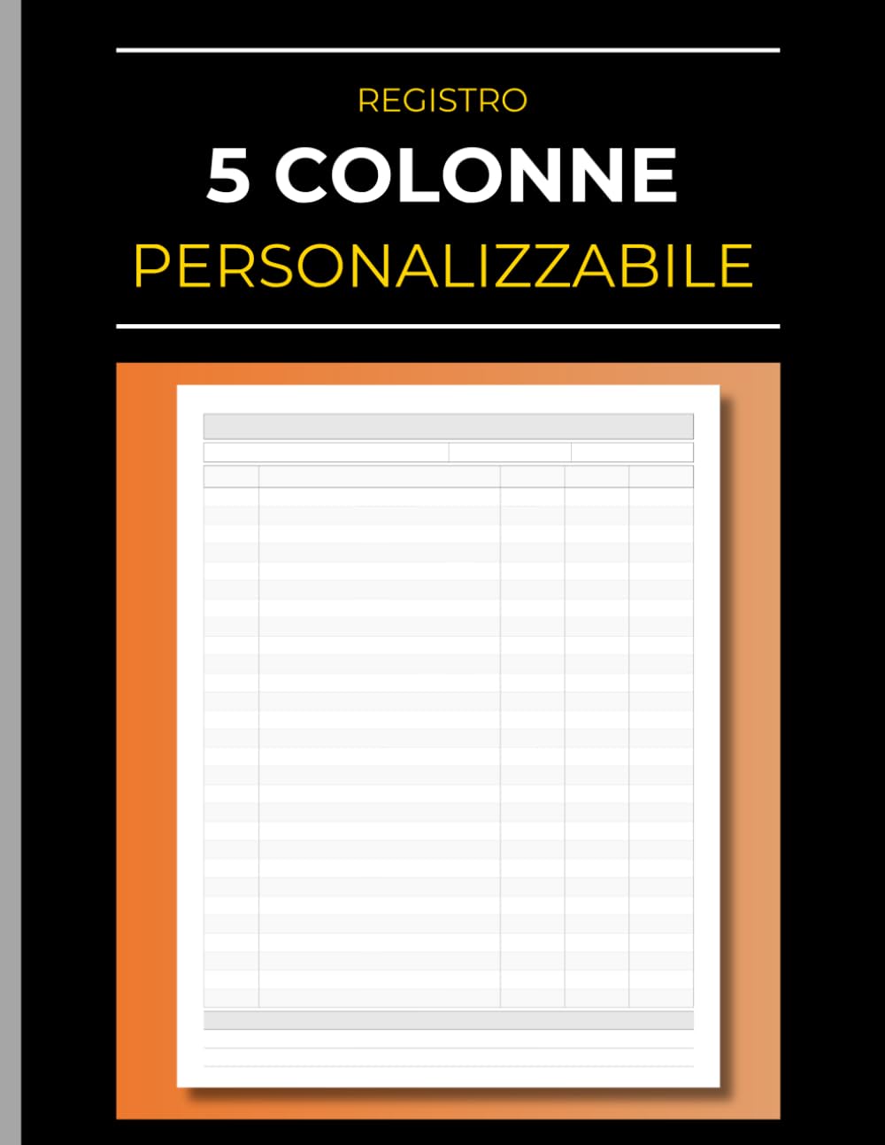 capítulo por capítulo baixar Registro a 5 Colonne Personalizzabile: Quaderno multiuso in bianco per gestione dati aziendali | Schede per contabilità, vendite, operazioni e attività (Italian Edition)