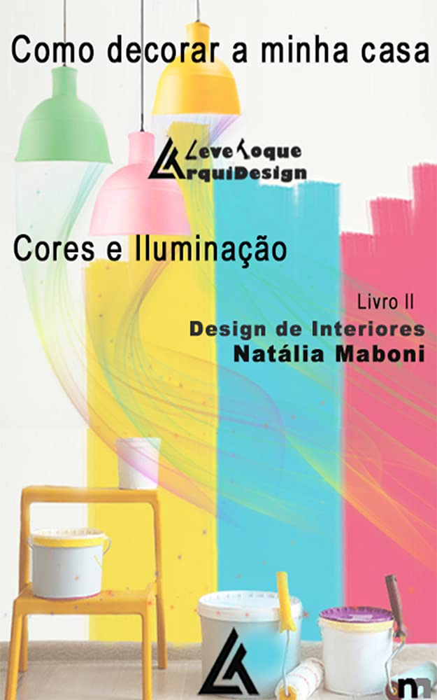 Como decorar a minha casa: Cores e iluminação baixar o livro de graça