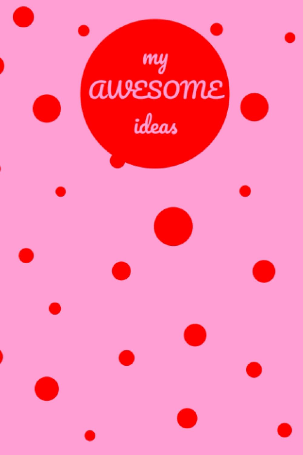 My Awesome Ideas: Cute Retro Polka Dots Notebook, Pink and Red Polka Dots Composition Notebook, Dotted Composition Notebook, Lovely Pink and Red Polka... Pages - 6x9 inches, Pink and Red Polka Dots baixar livro de graça