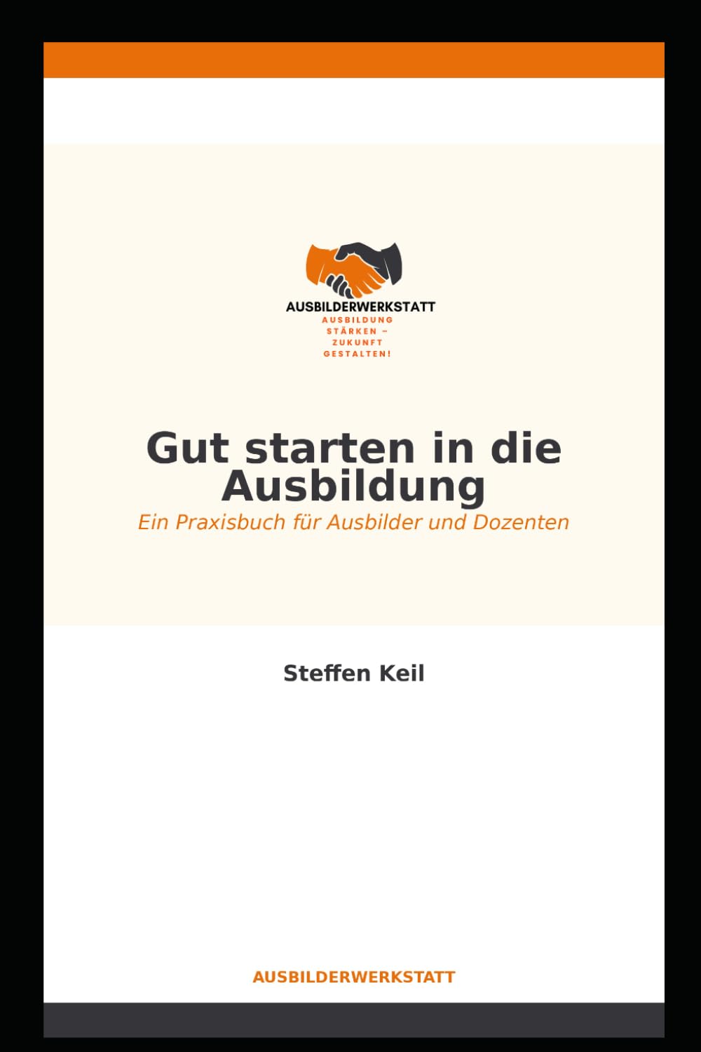 Gut starten in die Ausbildung: Ein Praxisbuch für Ausbilder und Dozenten, zum Weitergeben an Azubis (German Edition) baixar livro de graça