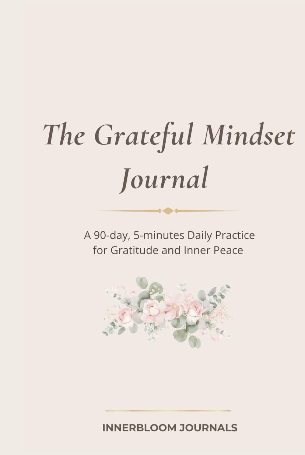 capítulo por capítulo baixar The Grateful Mindset Journal: A 90-day, 5-minutes Daily Practice for Gratitude and Inner Peace