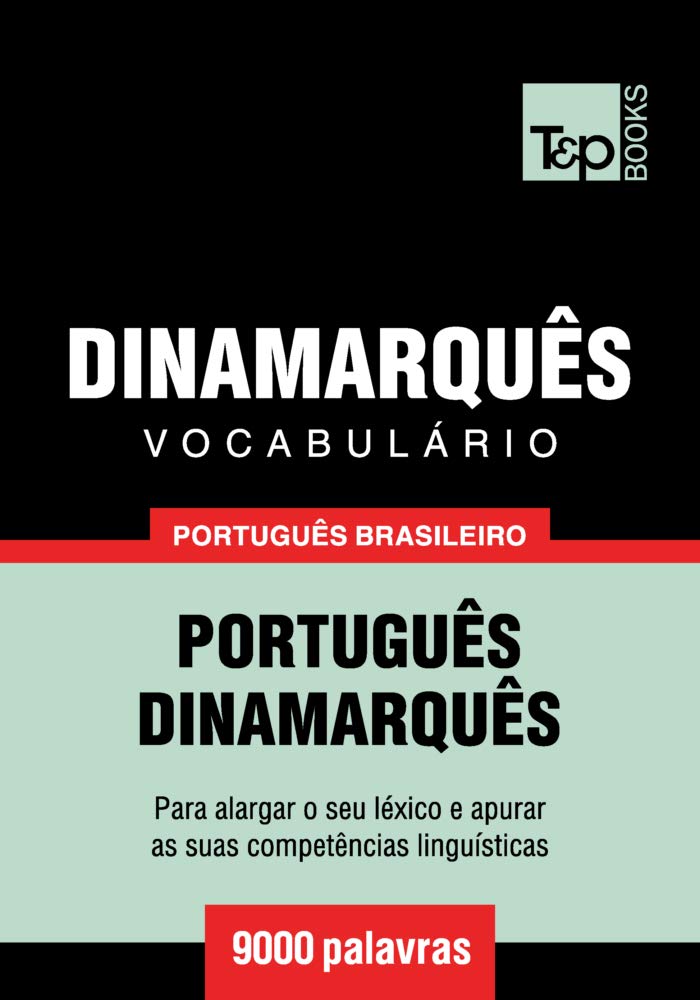 Vocabulário Português Brasileiro-Dinamarquês - 9000 palavras (Brazilian Portuguese Collection Livro 64) baixar livro de graça