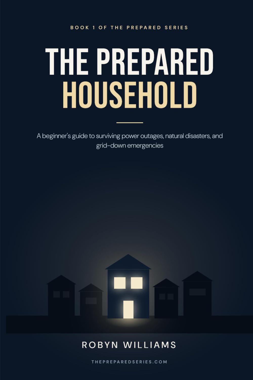 The Prepared Household: A Beginner's Guide to Surviving Power Outages, Natural Disasters, and Grid-Down Emergencies (The Prepared Series) baixar o livro de graça