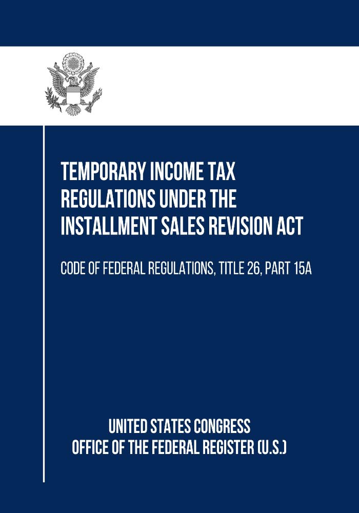 Temporary Income Tax Regulations Under the Installment Sales Revision Act: Code of Federal Regulations, Title 26, Part 15a (English Edition) baixar livro de graça