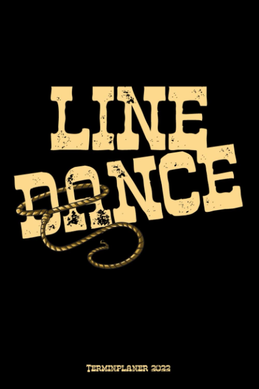 ler totalmente Line Dance Terminplaner 2022: Line Dance Design Jahresplaner und Kalender von Januar bis Dezember 2022 mit Ferien, Feiertagen und Monatsübersicht - Organizer und Zeitplaner für 1 Jahr