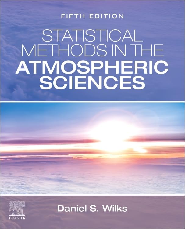 Statistical Methods in the Atmospheric Sciences