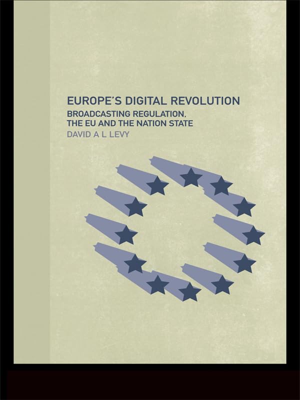 ler totalmente Europe's Digital Revolution: Broadcasting Regulation, the EU and the Nation State (Routledge Research in European Public Policy) (English Edition)