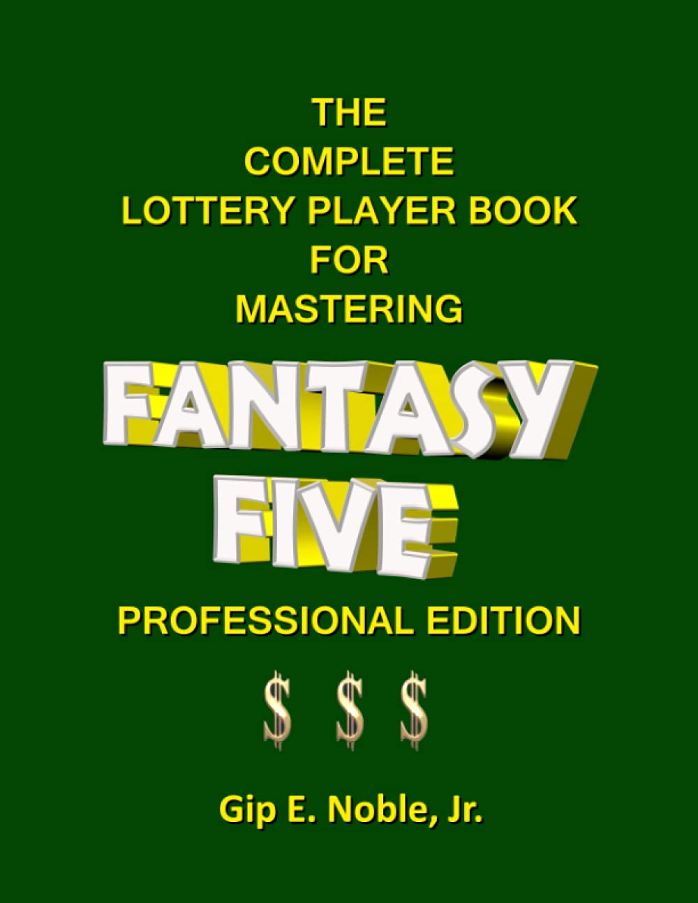 The Complete Lottery Player Book for Mastering FANTASY FIVE: Professional Edition baixar livro de graça